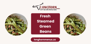 longhorn-fresh-steamed-green-beans-menu